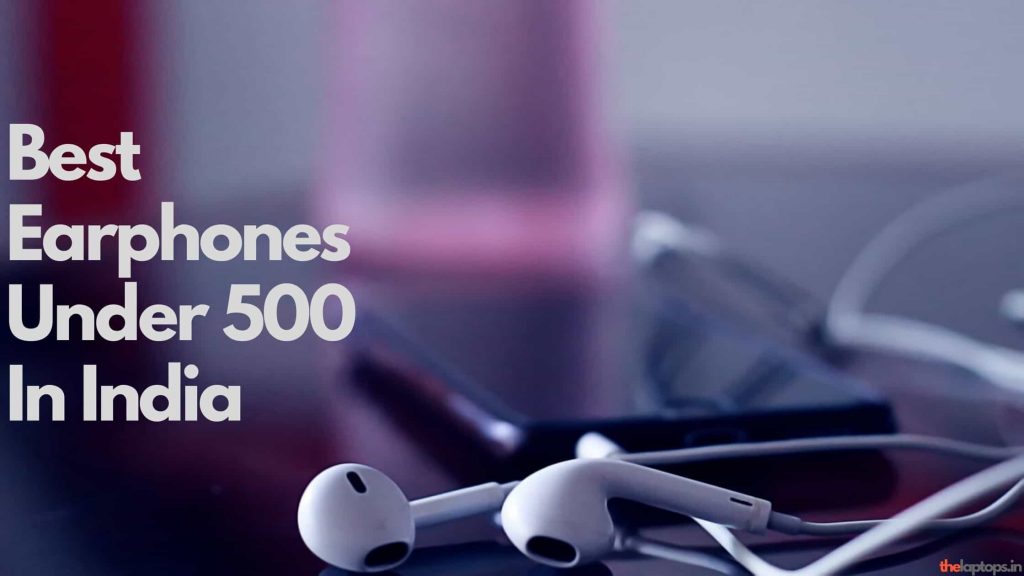 Best Earphones Under 500 In India
