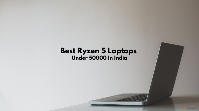 best ryzen5 laptops under 50000 in India 2023