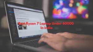 best ryzen 7 laptop under 60000 in India