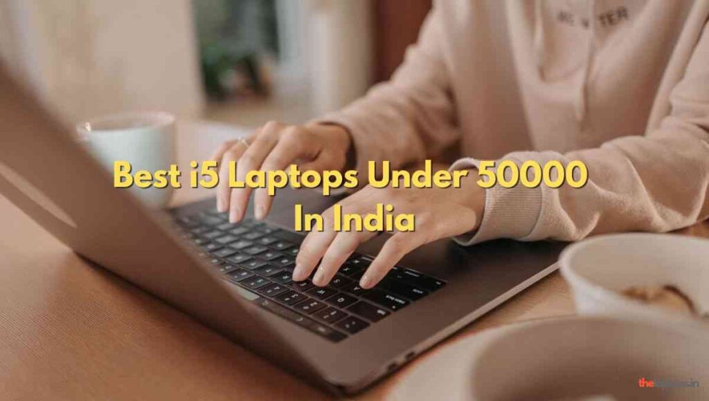 best intel i5 laptop under 50000 in India